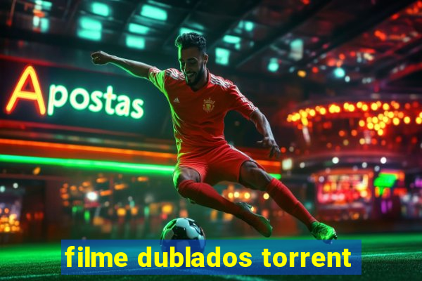 filme dublados torrent